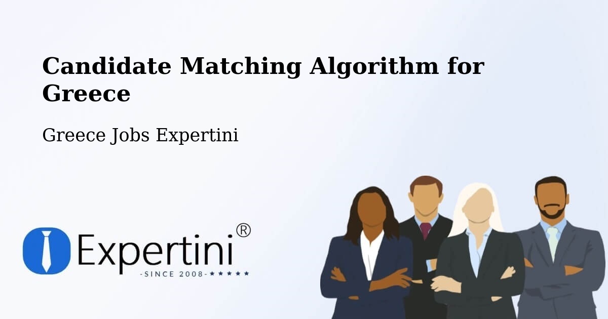 Candidate Matching Algorithm Overview – Paramythiá - Greece Jobs Expertini