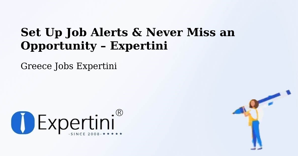 Job Alerts Guide – Get Notified About New Jobs in Paramythiá - Paramythiá, Greece Jobs Expertini
